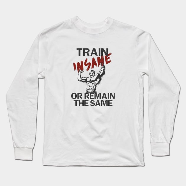 Train insane Long Sleeve T-Shirt by WARRIORS GYM